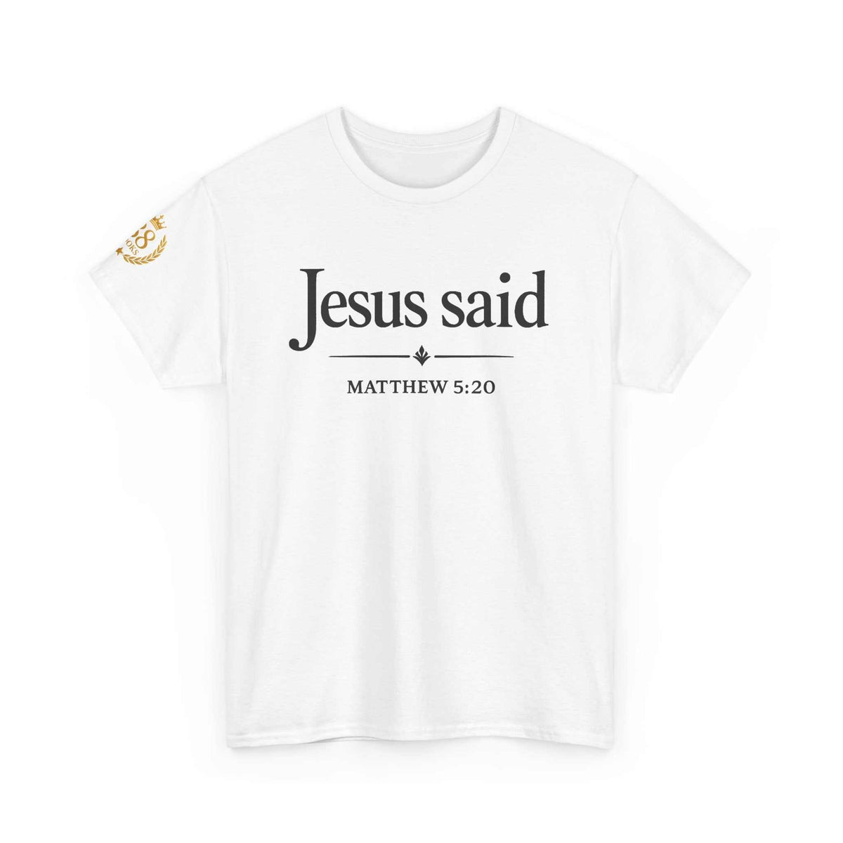 Christian Scripture Quote Tee with "Jesus said" text and Matthew 5:20 quote in red on soft cotton fabric
