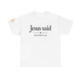 Christian Scripture Quote Tee with "Jesus said" text and Matthew 5:20 scripture on soft cotton fabric